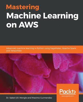 Mastering Machine Learning on AWS 1