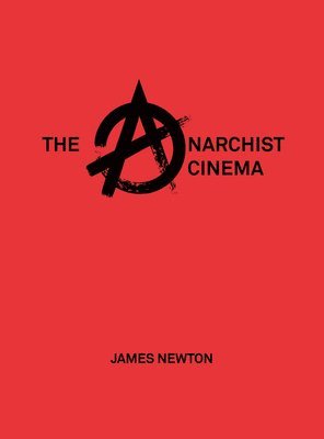 bokomslag The Anarchist Cinema