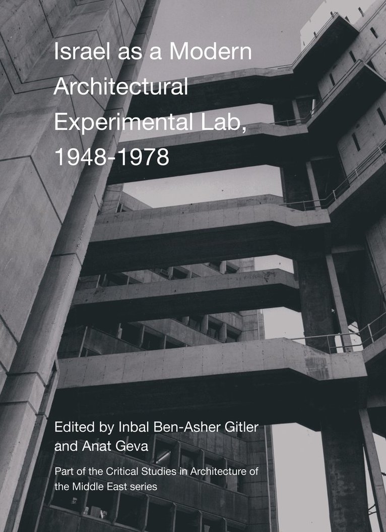 Israel as A Modern Architectural Experimental Lab, 1948-1978 1