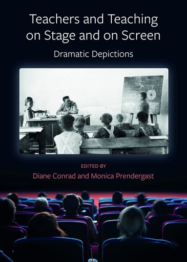 Diane Conrad, Monica Prendergast - Teachers and Teaching on Stage and on Screen - Dramatic Depictions, Inbunden