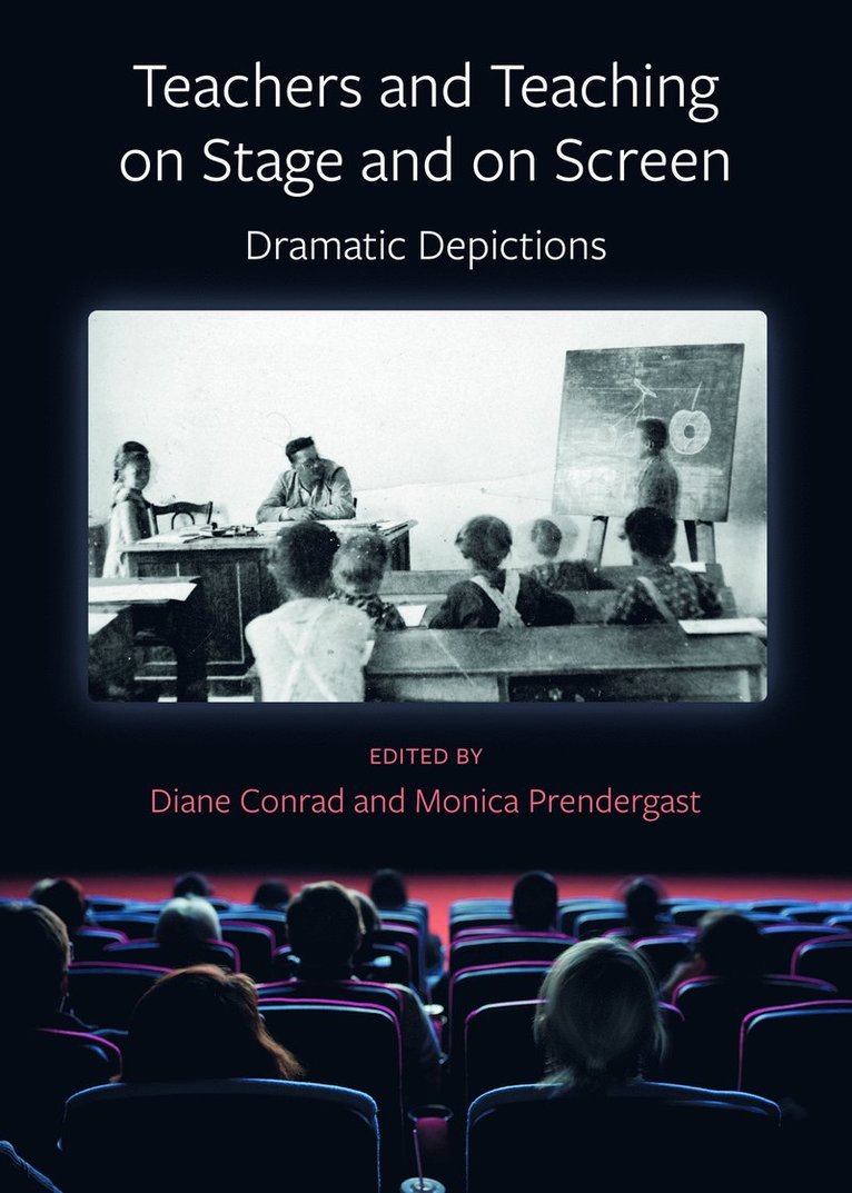 Diane Conrad, Monica Prendergast - Teachers and Teaching on Stage and on Screen - Dramatic Depictions, Inbunden