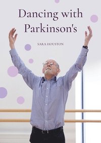 bokomslag Dancing with Parkinson's