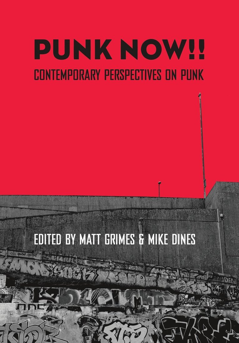 Matt Grimes, Mike Dines, Matt (Birmingham City University) Grimes, UK) Dines, Mike (Middlesex University - Punk Now!!, Inbunden