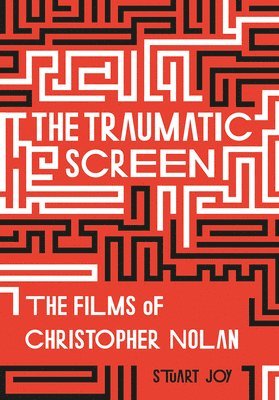 Stuart Joy - The Traumatic Screen, Inbunden