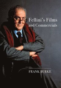 bokomslag Fellinis Films and Commercials