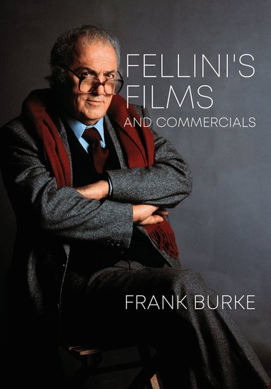 Frank Burke - Fellini’s Films and Commercials, Häftad