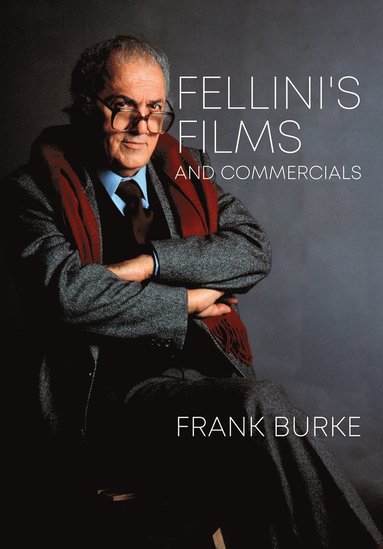 bokomslag Fellini's Films and Commercials