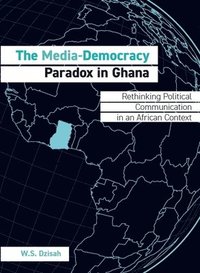 bokomslag Media-Democracy Paradox in Ghana
