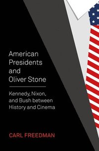bokomslag American Presidents and Oliver Stone