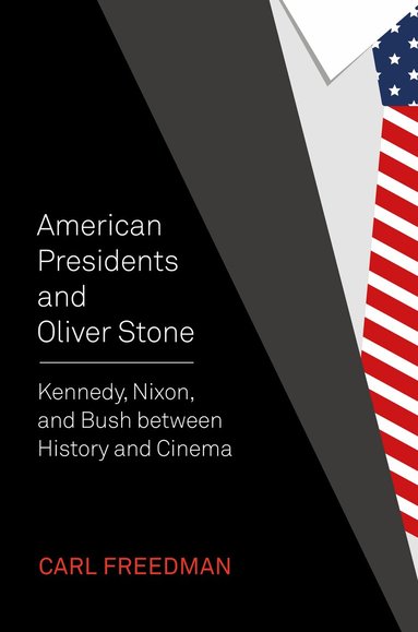 Carl Freedman - American Presidents and Oliver Stone, Häftad