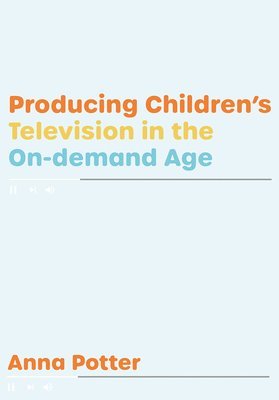 Producing Children's Television in the On Demand Age 1