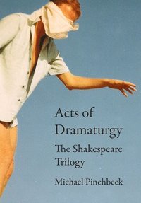 bokomslag Acts of Dramaturgy