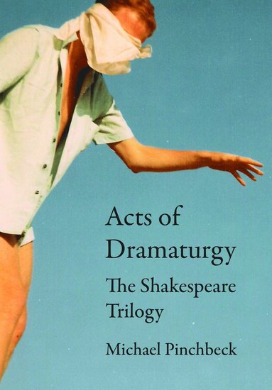 bokomslag Acts of Dramaturgy