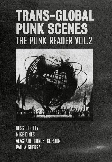 Russ Bestley, Mike Dines, Paula Guerra, Alastair Gordon - Trans-Global Punk Scenes, Häftad