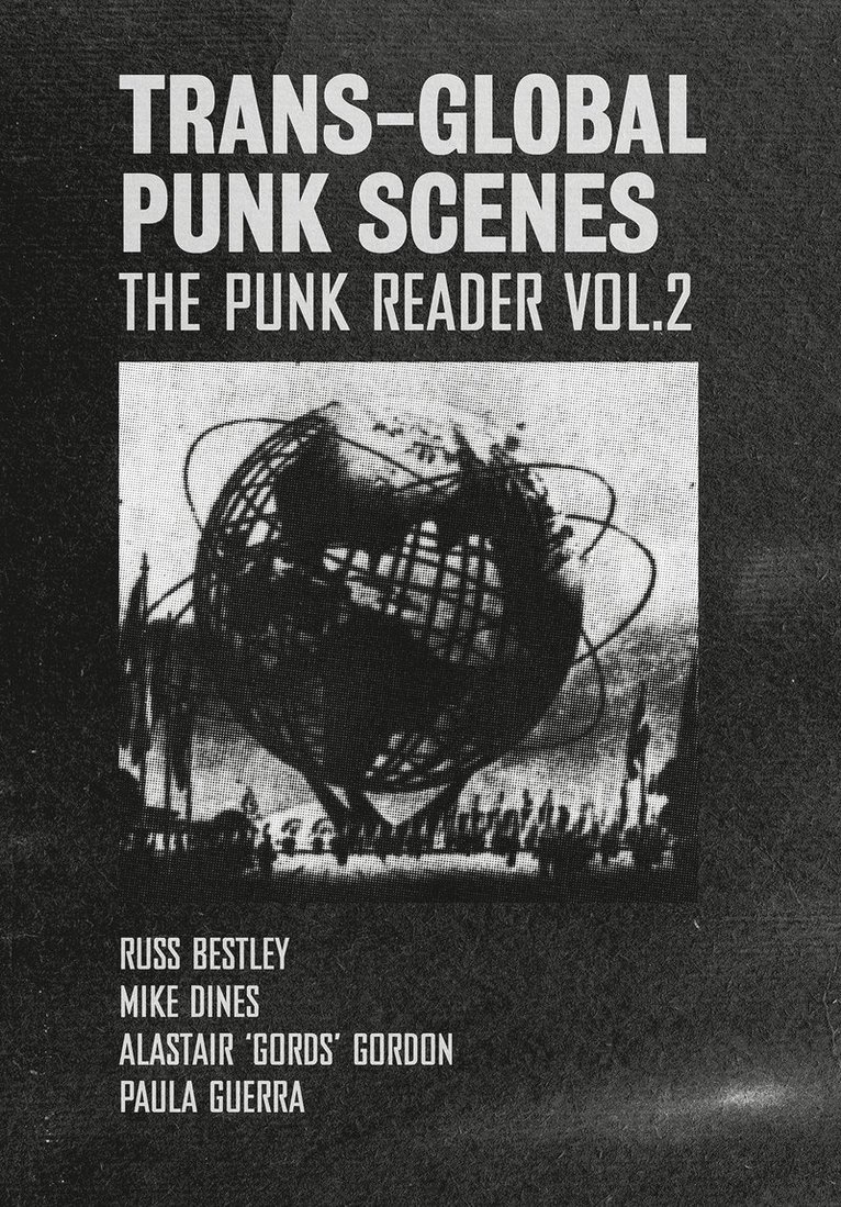 Russ Bestley, Mike Dines, Paula Guerra, Alastair Gordon, Russ (London College of Communication) Bestley, UK) Dines, Mike (Middlesex University, Portugal) Guerra, Paula (Universidade do Porto, Alastair (De Montfort University) Gordon - Trans-Global Punk Scenes, Häftad