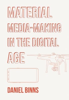 bokomslag Material Media-Making in the Digital Age