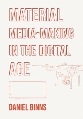 Material Media-Making in the Digital Age 1