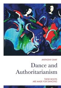 bokomslag Dance and Authoritarianism