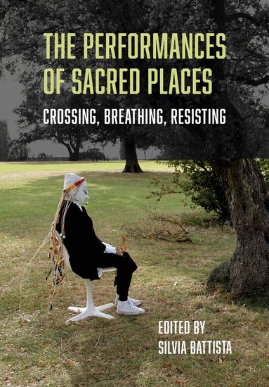 Silvia Battista - Performances of Sacred Places, Inbunden