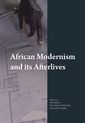 African Modernism and Its Afterlives 1