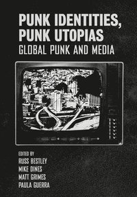 bokomslag Punk Identities, Punk Utopias
