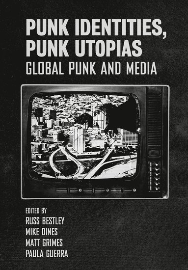 bokomslag Punk Identities, Punk Utopias