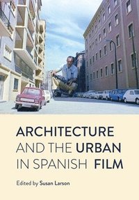 bokomslag Architecture and the Urban in Spanish Film