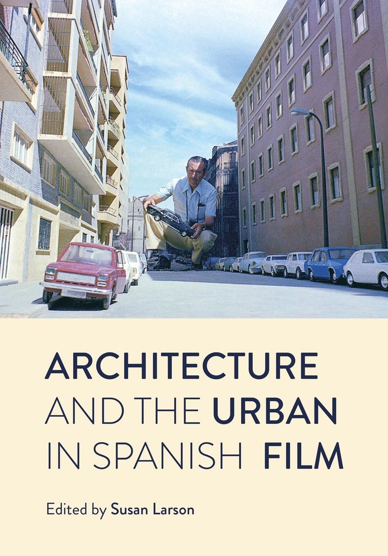 Architecture and the Urban in Spanish Film 1