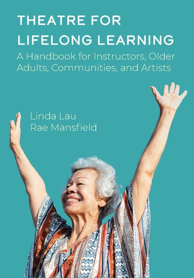 Rae Mansfield, Linda Lau - Theatre for Lifelong Learning, Inbunden