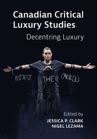 bokomslag Canadian Critical Luxury Studies