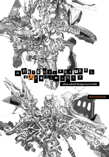 Maciej Stasiowski - Anarchitectural Experiments, Inbunden