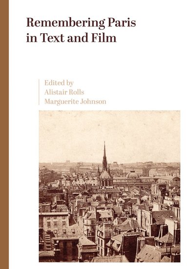 Alistair Rolls, Marguerite Johnson - Remembering Paris in Text and Film, Häftad