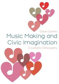 bokomslag Music Making and Civic Imagination