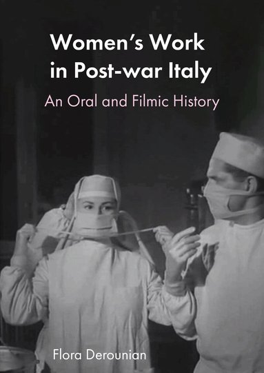 Flora Derounian - Women's Work in Post-war Italy, Inbunden