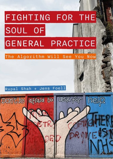 Rupal Shah, Jens Foell - Fighting for the Soul of General Practice, Häftad