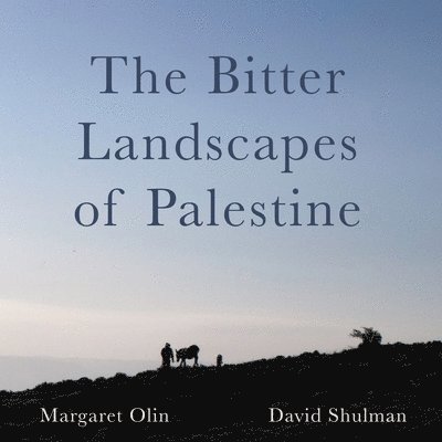 The Bitter Landscapes of Palestine 1