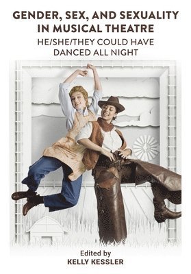 bokomslag Gender, Sex, and Sexuality in Musical Theatre