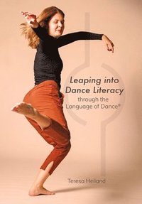 bokomslag Leaping into Dance Literacy through the Language of Dance