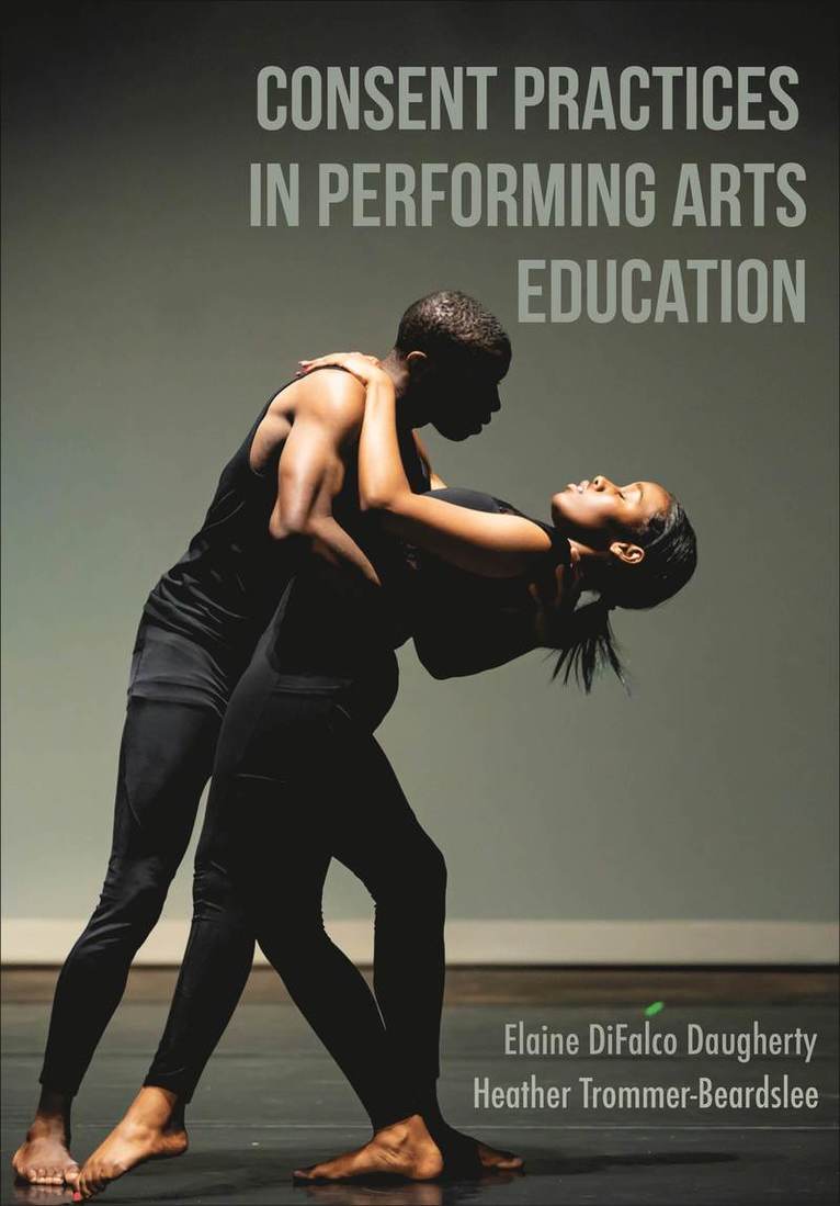 Elaine DiFalco Daugherty, Heather Trommer-Beardslee, Elaine Difalco Daugherty - Consent Practices in Performing Arts Education, Häftad