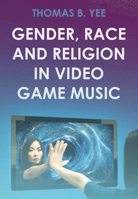 Gender, Race and Religion in Video Game Music 1