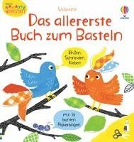 Kleine Kreativ-Werkstatt: Das allererste Buch zum Basteln 1