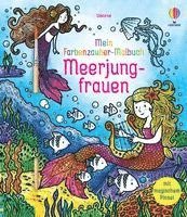 Mein Farbenzauber-Malbuch: Meerjungfrauen 1