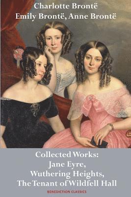 Charlotte Brontë, Emily Brontë, Anne Brontë - Charlotte Brontë, Emily Brontë and Anne Brontë, Häftad