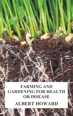 Farming and Gardening for Health or Disease 1