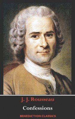 Jean-Jacques Rousseau - Confessions, Inbunden