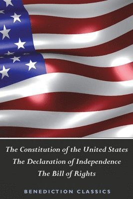 United States of America - Constitution of the United States (Including The Declaration of Independence and The Bill of Rights), Häftad