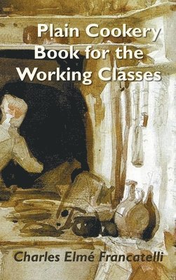 A Plain Cookery Book for the Working Classes 1