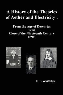History of the Theories of Aether and Electricity