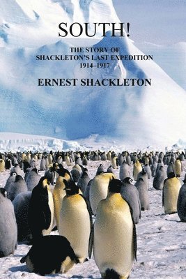 Shackleton - South! (Unabridged. with 97 original illustrations), Häftad