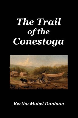 The Trail of the Conestoga 1